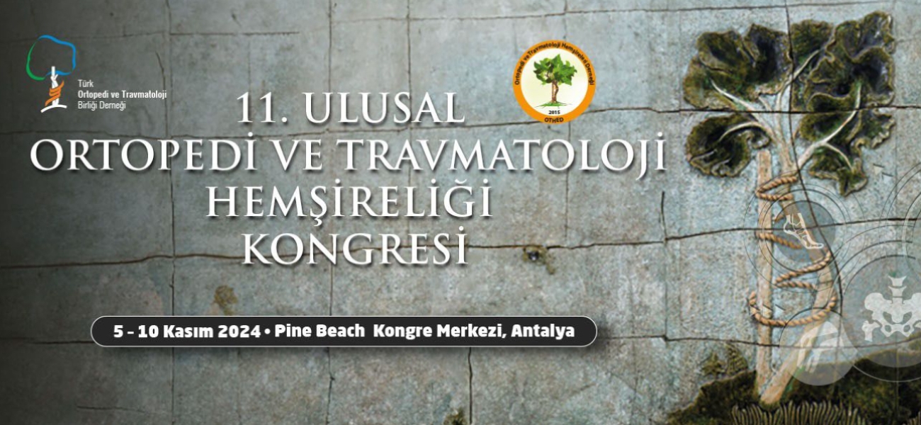 11. Ulusal Ortopedi Ve Travmatoloji Hemşireliği Kongresi